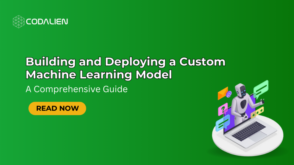 Guide To Building And Deploying Custom Machine Learning Model