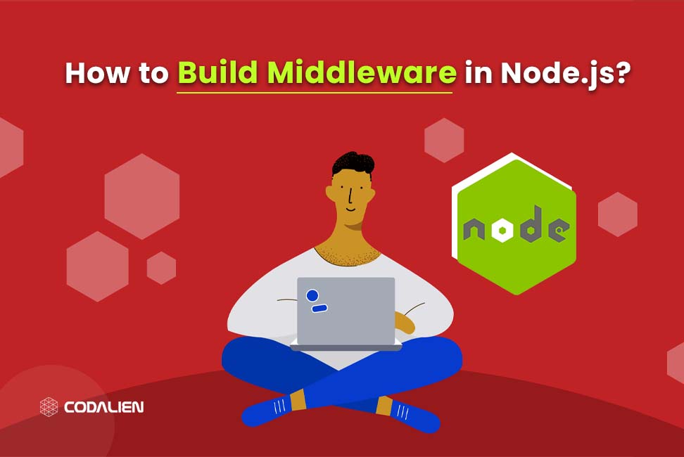 How to Build Middleware in Node.js?