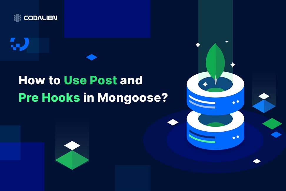 How to Use Post and Pre Hooks in Mongoose?