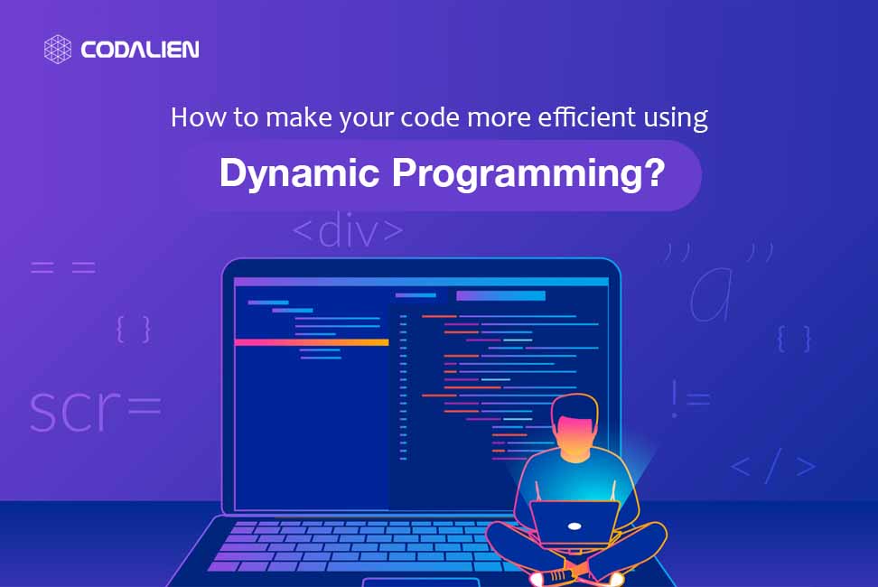 How to make your code more efficient using Dynamic Programming?