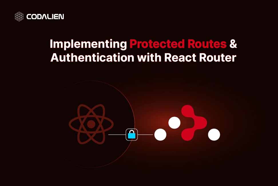 Implementing Protected Routes and Authentication with React Router