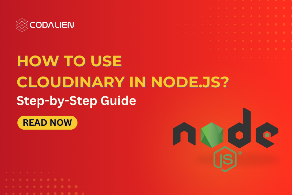 How To Use Cloudinary in Node.js? Step by Step Guide