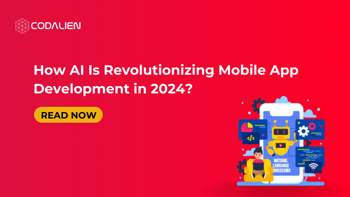 How AI is revolutionizing Mobile App Development in 2024?