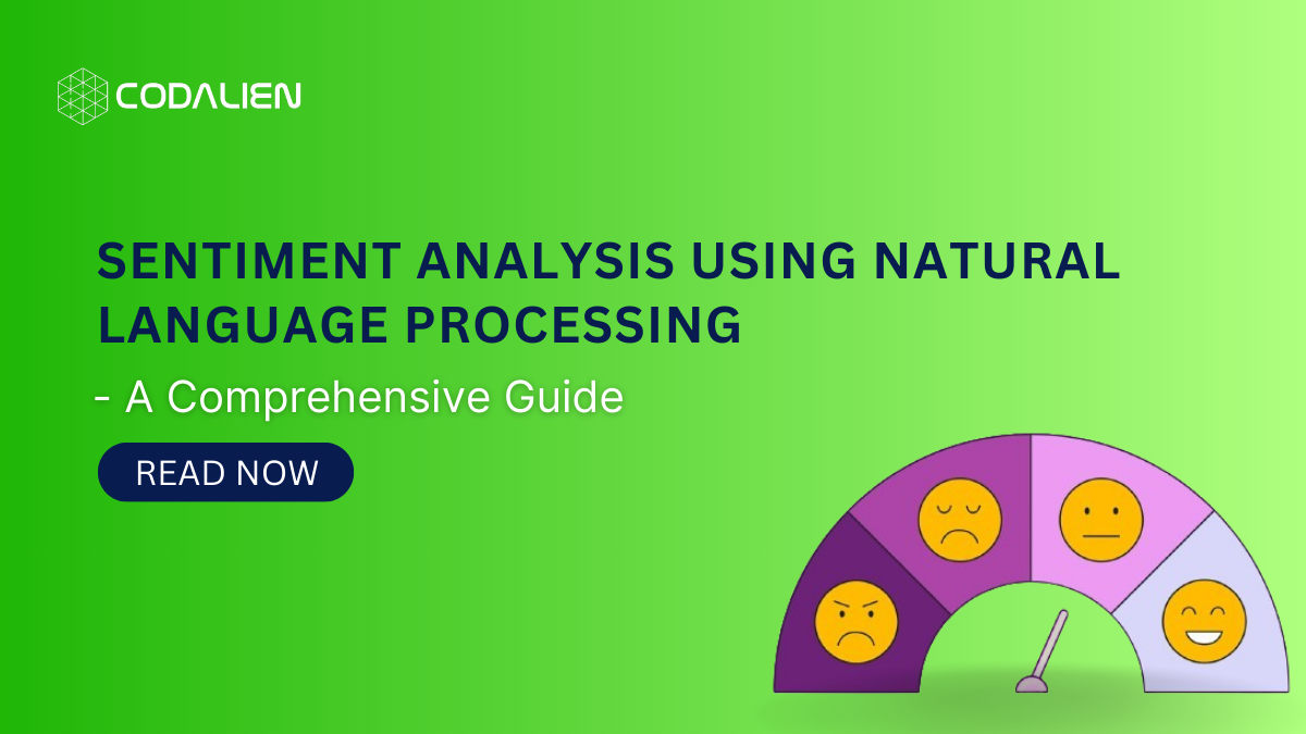 Sentiment Analysis using Natural Language Processing (NLP)- A Comprehensive Guide