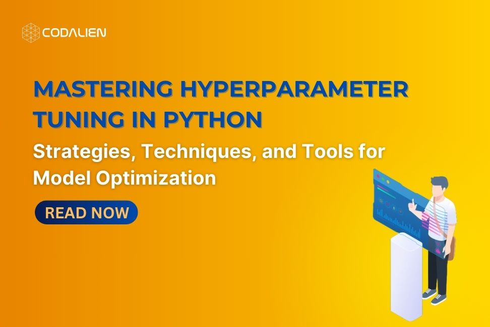 Mastering Hyperparameter Tuning in Python: Strategies, Techniques, and Tools for Model Optimization