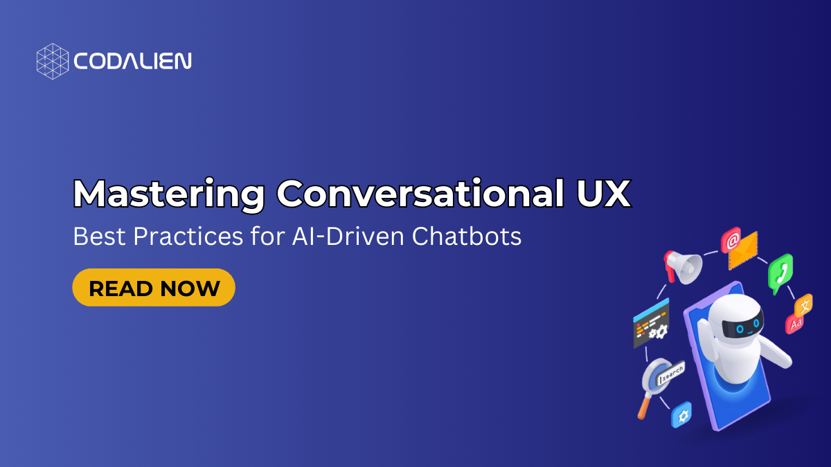 Mastering Conversational UX: Best Practices for AI-Driven Chatbots