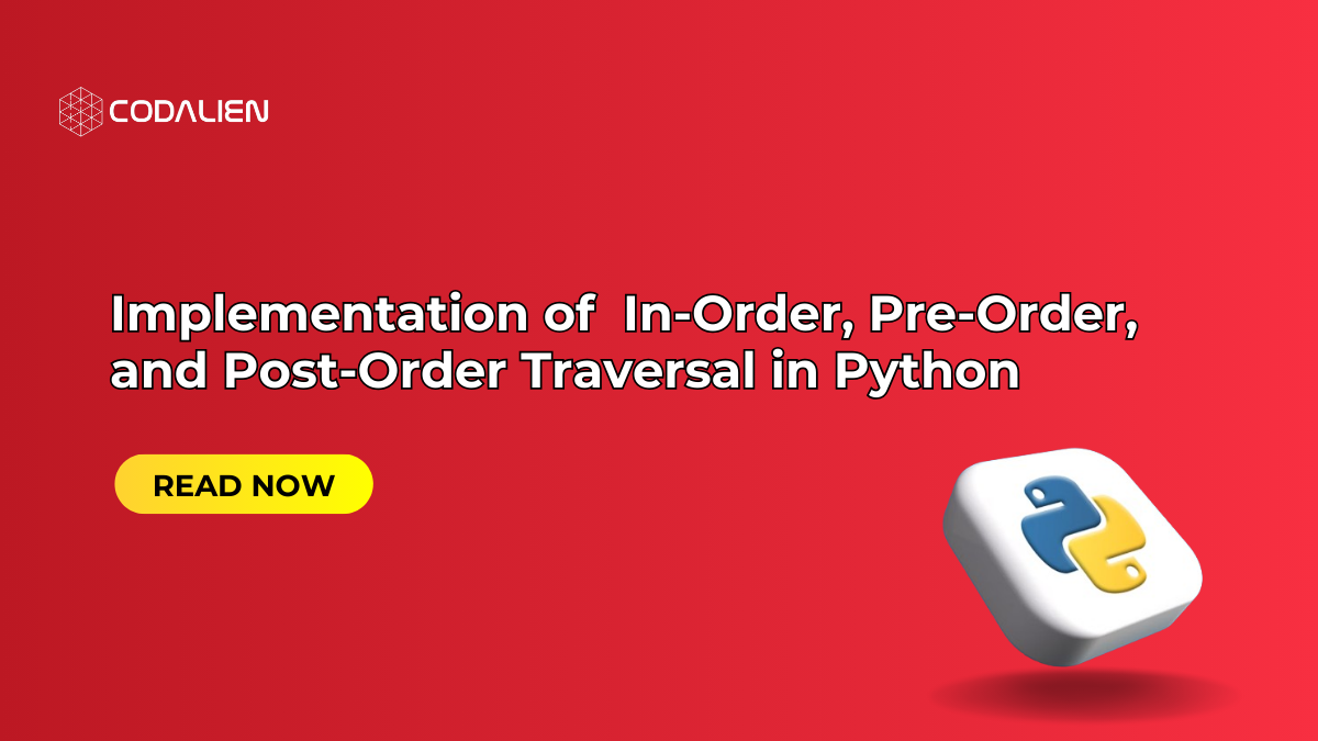 How to Implement In-Order, Pre-Order, and Post-Order Tree Traversal in Python?