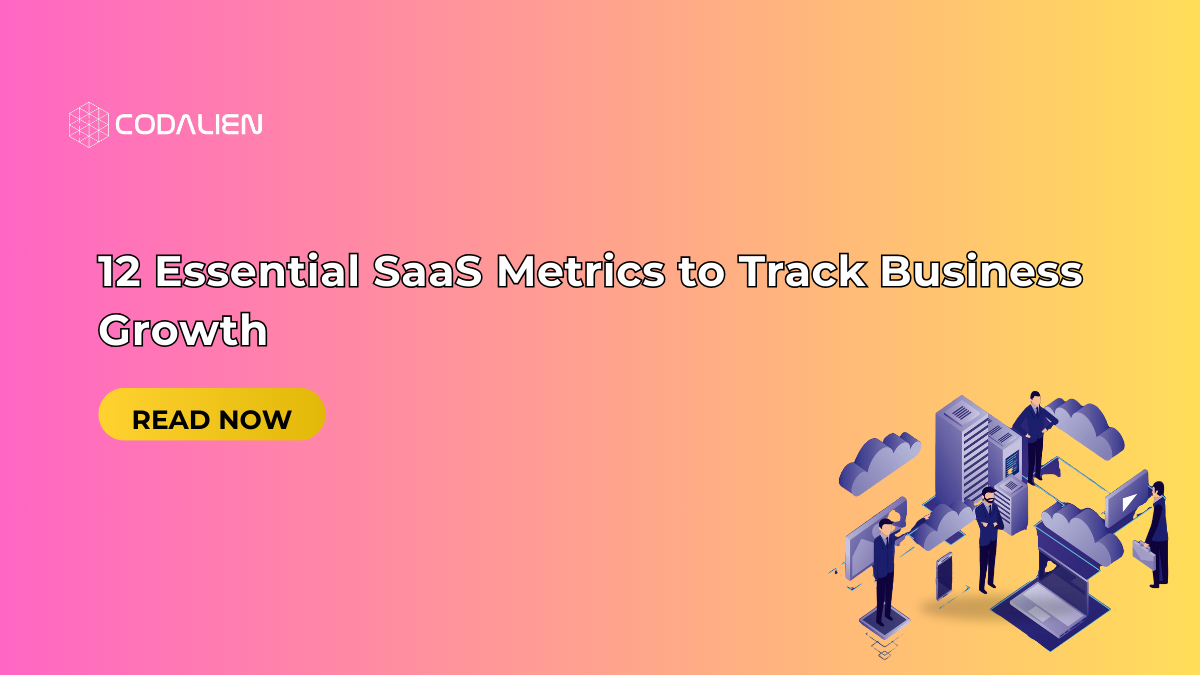 12 Essential SaaS Metrics to Track Business Growth