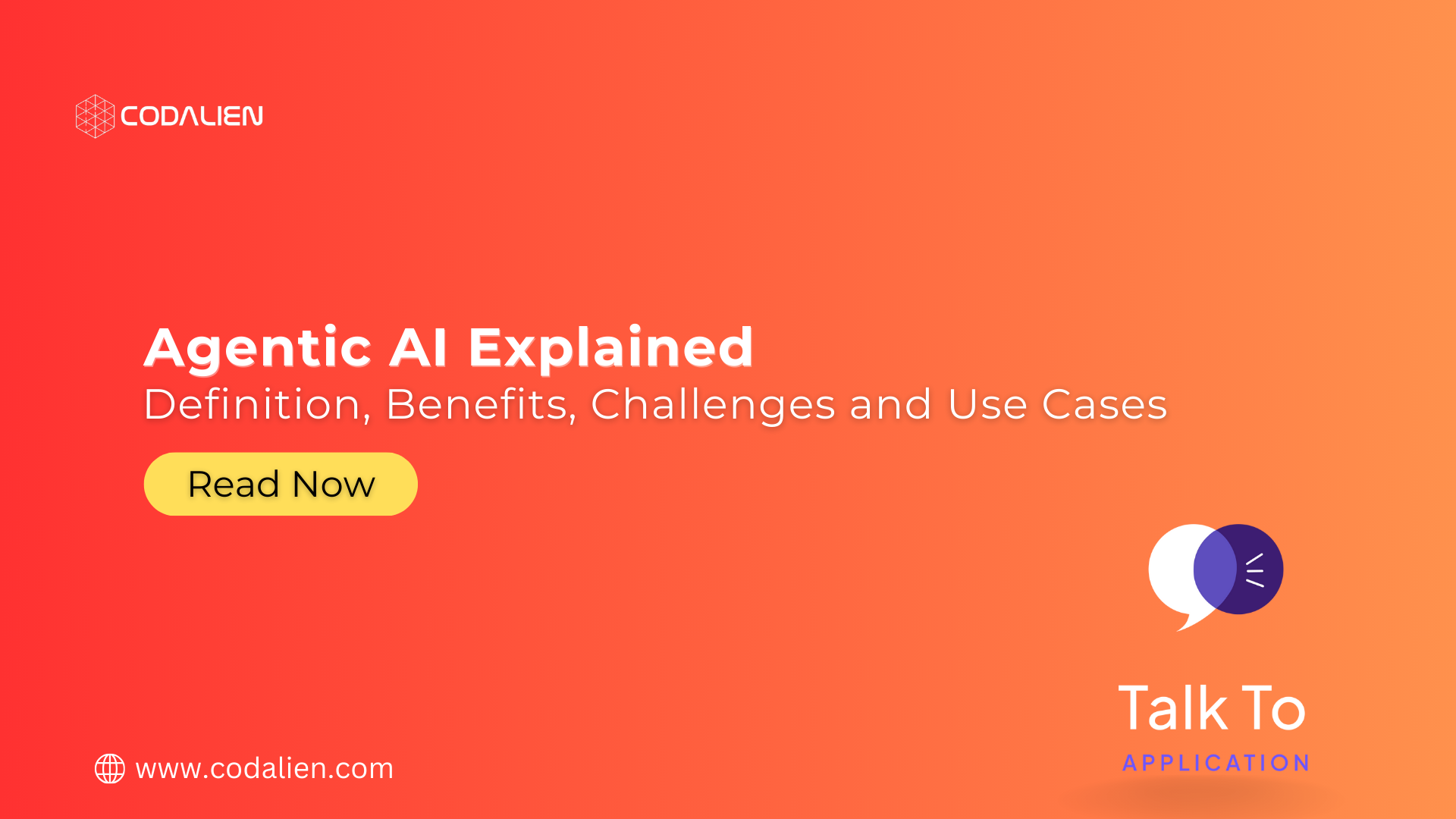 Agentic AI Explained: Definition, Benefits, Challenges and Use Cases